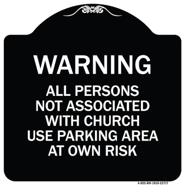 Warning All Persons Not Associated with Church Use Parking Area at Own Risk, A-DES-BW-1818-22717